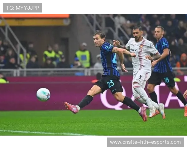 国米巴雷拉中场覆盖率再提升：迈向全面控场的全新高度